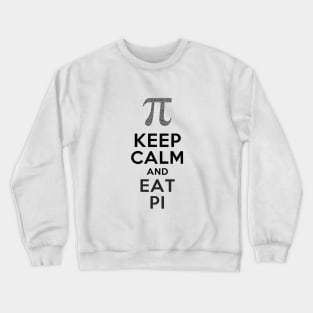 keep calm eat pi Crewneck Sweatshirt